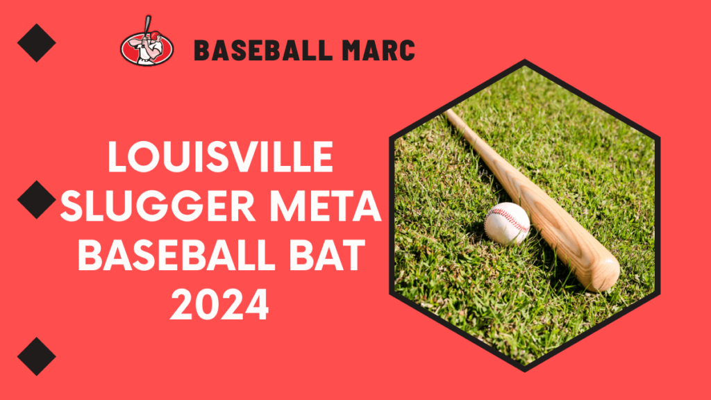 louisville slugger meta baseball bat 2024