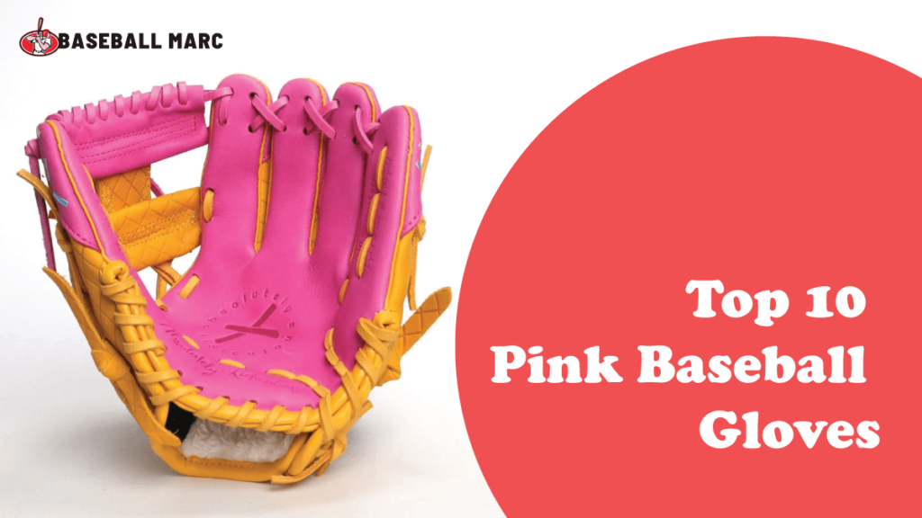 top 10 brands pink baseball gloves